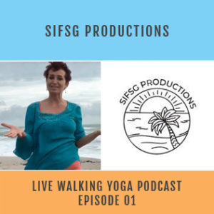 Live Walking Yoga Podcast 1
